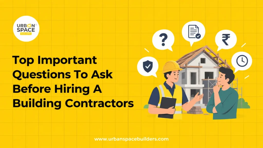Top Important Questions To Ask Before Hiring A Building Contractors
