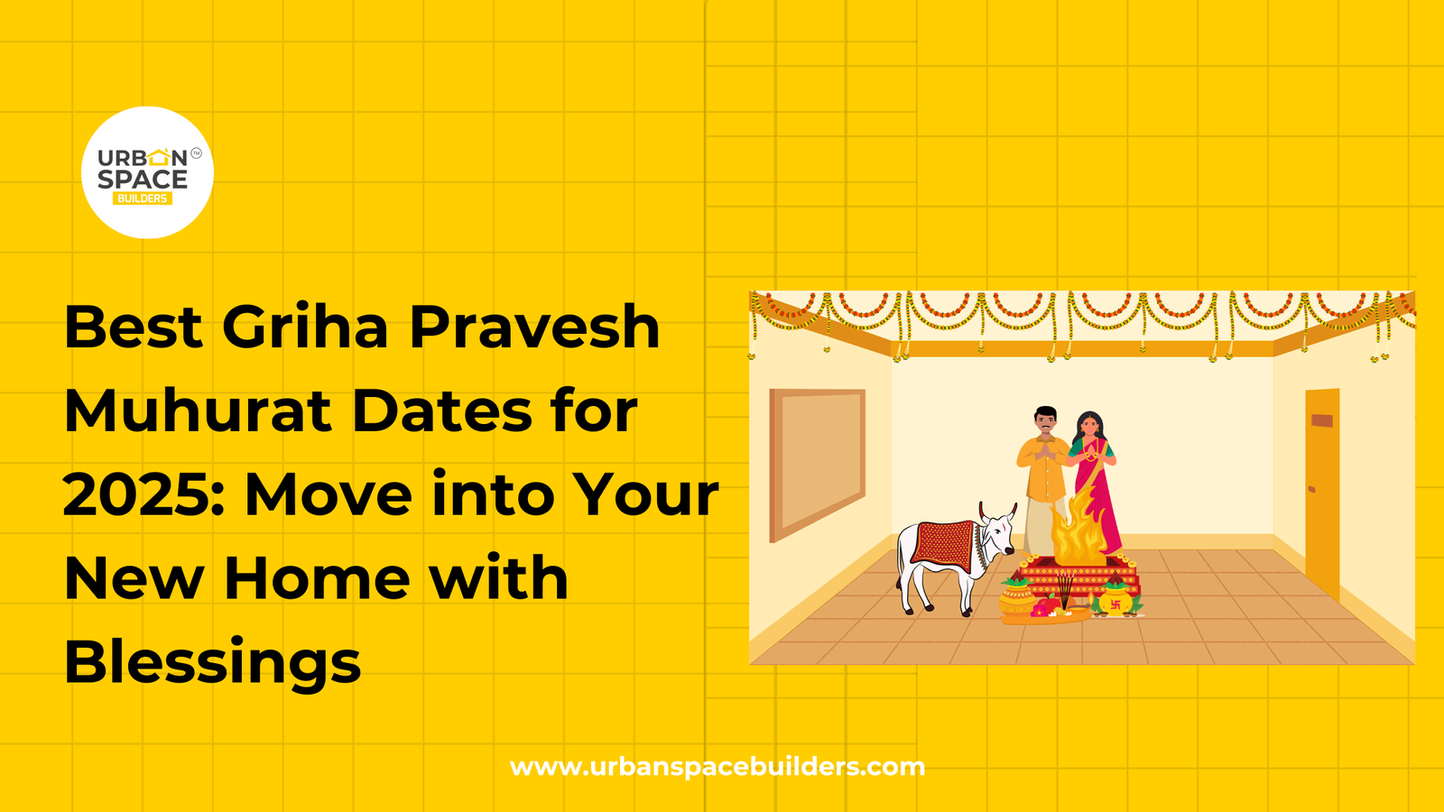 Celebrate your Graha Pravesh ceremony with a home built to perfection by Urbanspace Builders.