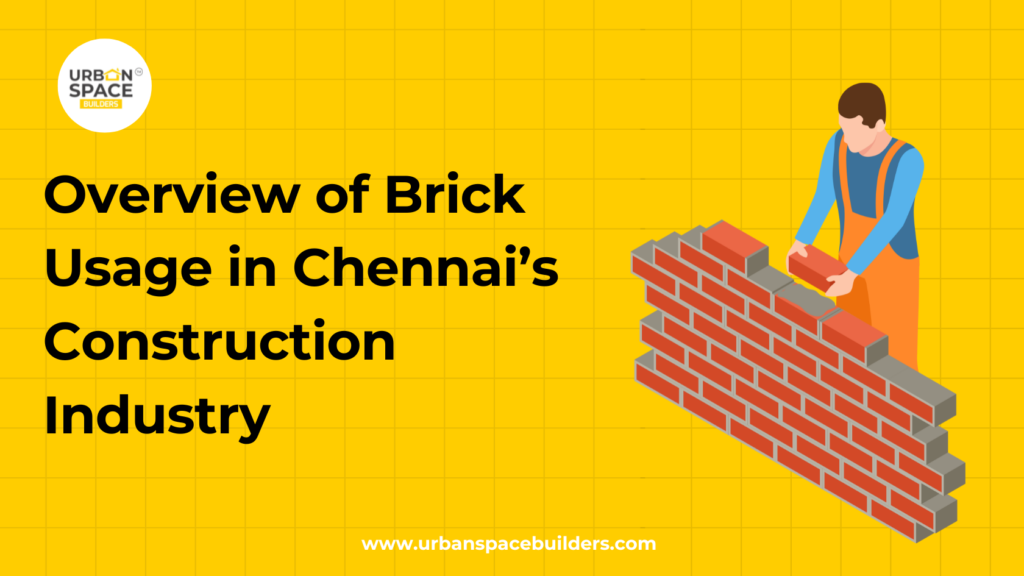 Overview of Brick Usage in Chennai’s Construction Industry