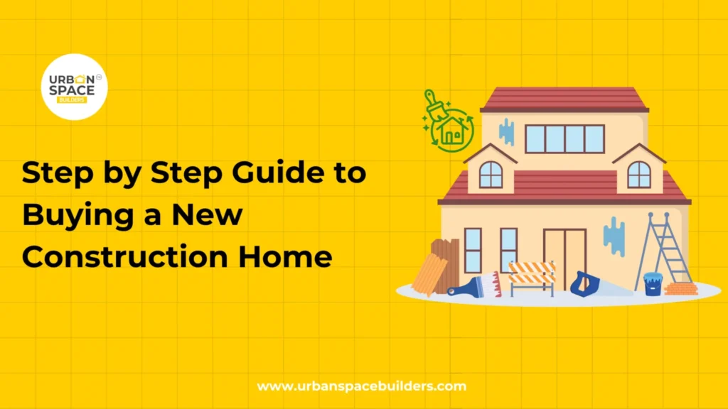 Step by step guide to buying a new construction home