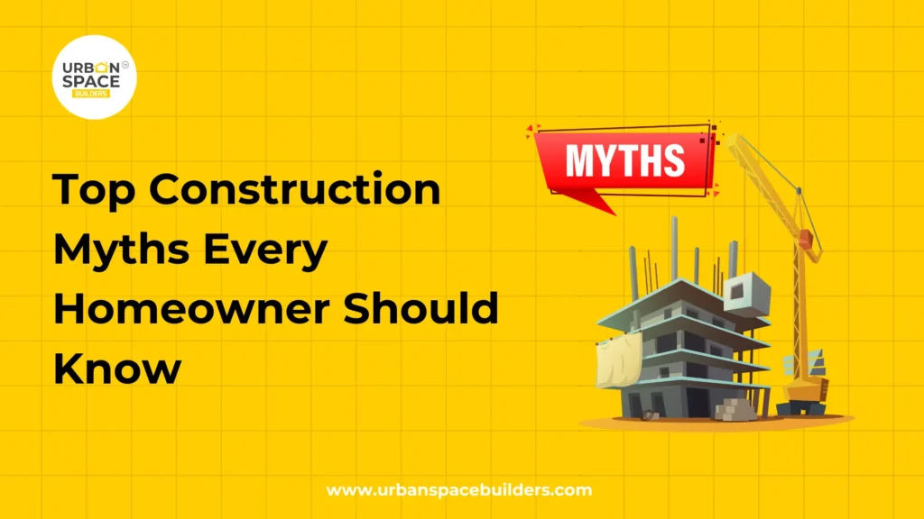 Top Construction Myths
