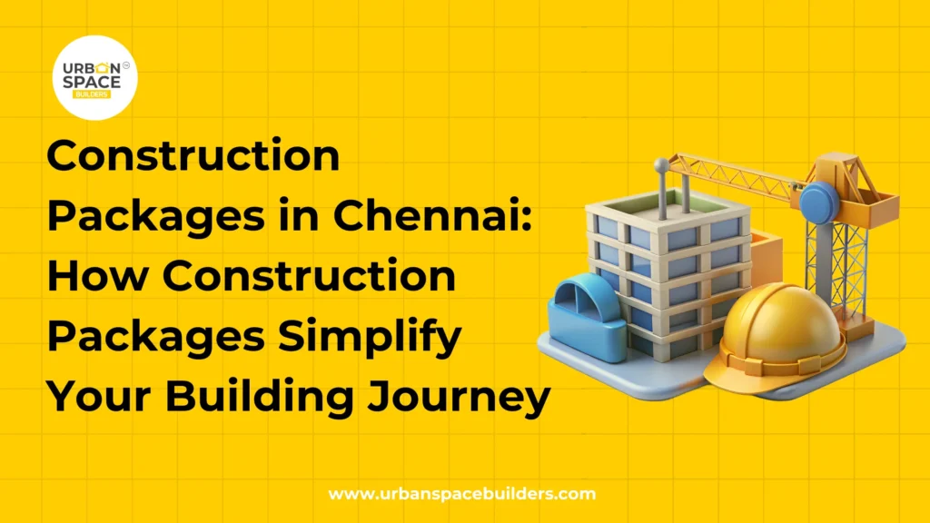 Construction Packages in Chennai