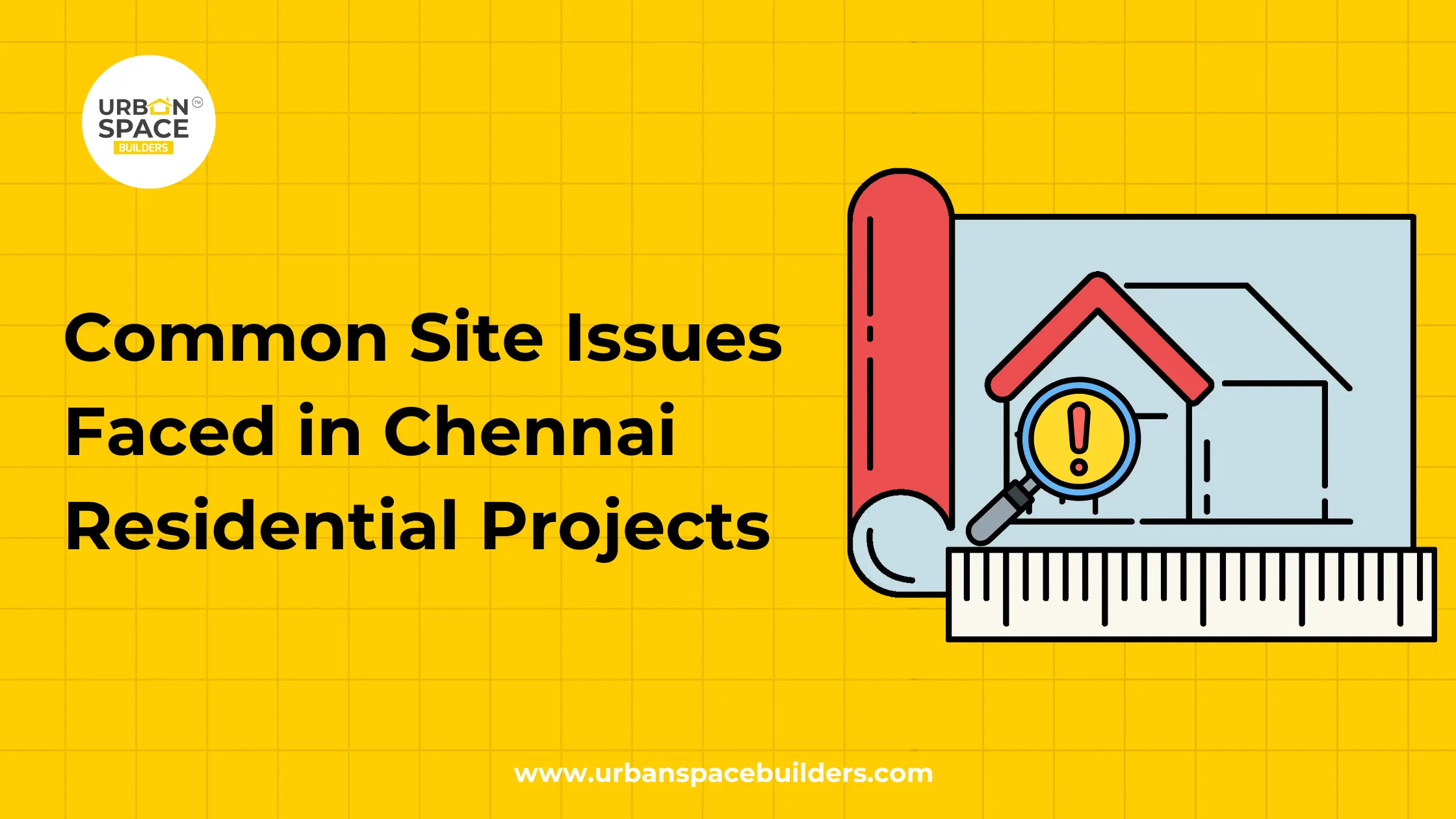 Common Site Issues in Chennai Residential Projects Guide