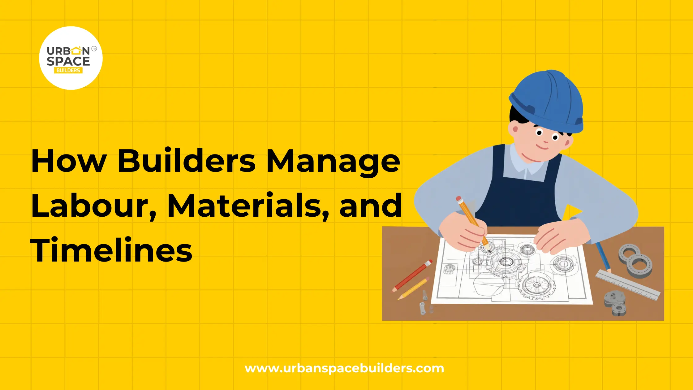How builders manage labour, materials, and timelines