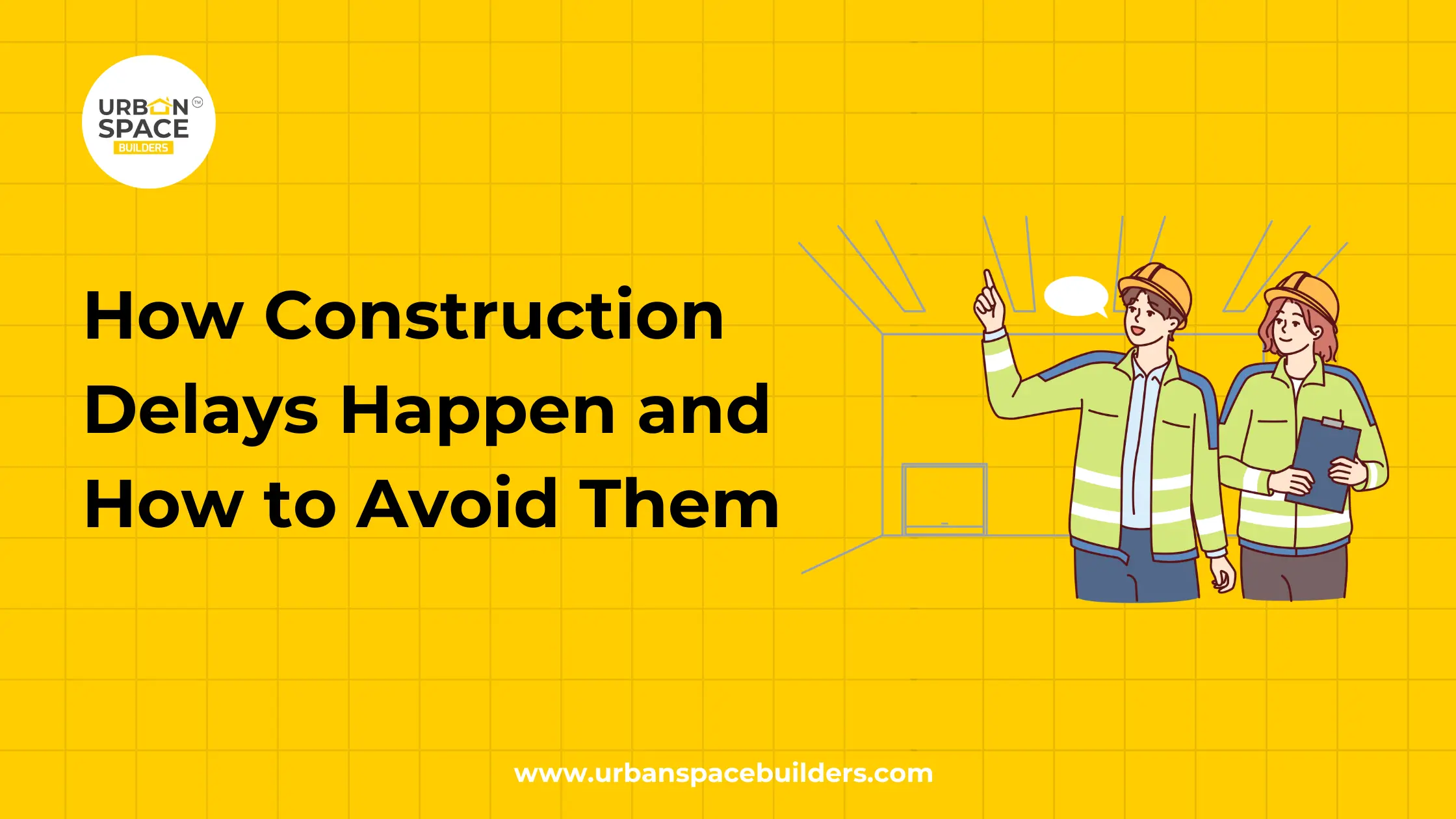 How Construction Delays Happen and How to Avoid Them