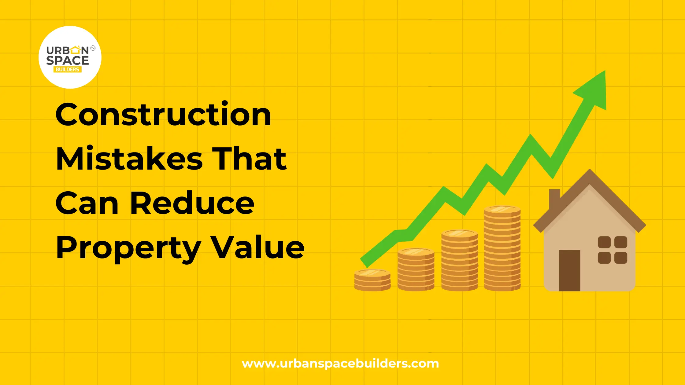 Construction Mistakes That Can Reduce Property Value