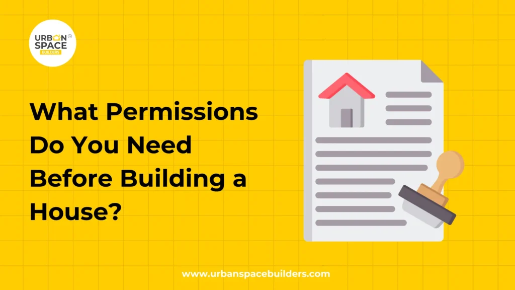 What Permissions Do You Need Before Building a House