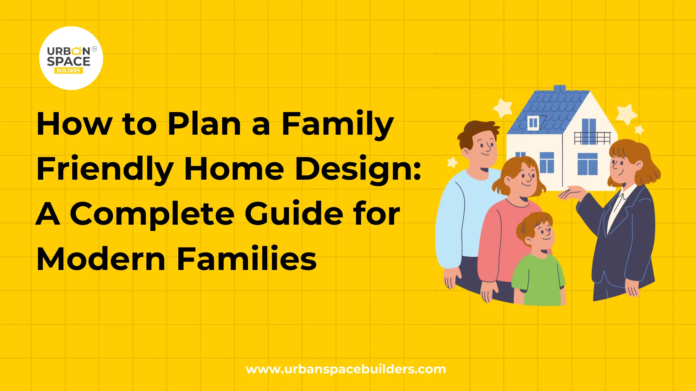 How to Plan a Family Friendly Home Design