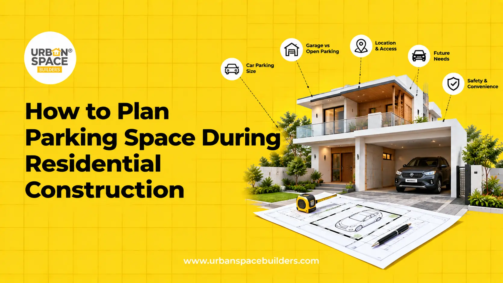 How to Plan Parking Space During Residential Construction